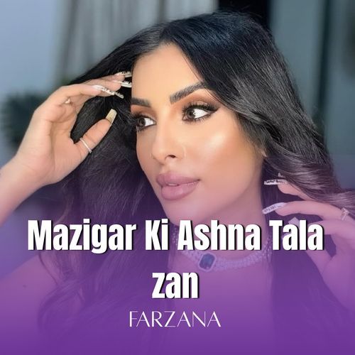Mazigar Ke Ashna