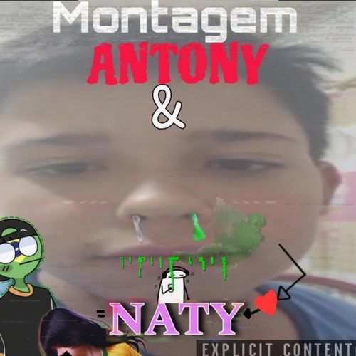 Montagem l Antony e Naty (with Alexandre Bento Farias)