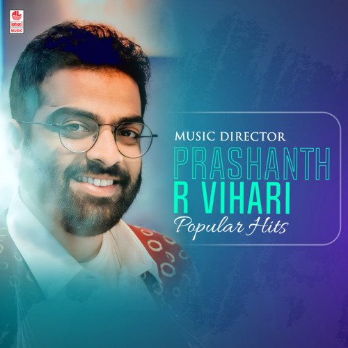 Music Director Prashanth R Vihari Popular Hits