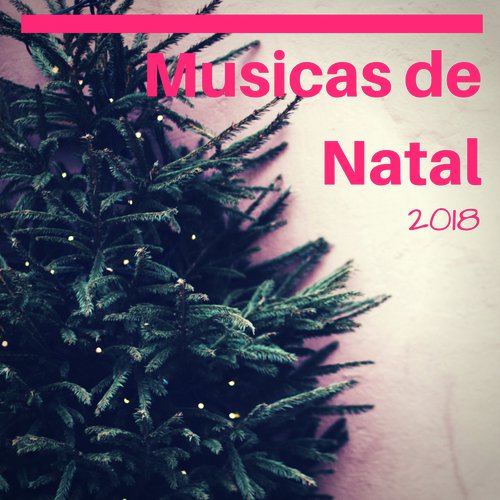 Musicas de Natal 2018 - Canções Natalinas_poster_image