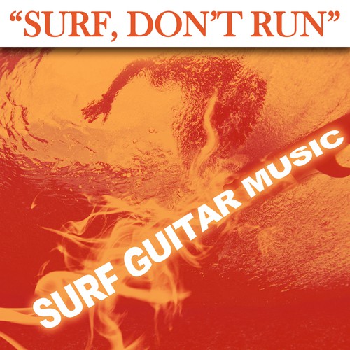 Surf Don't Run (Surf Guitar Music)