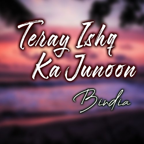 Teray Ishq Ka Junoon