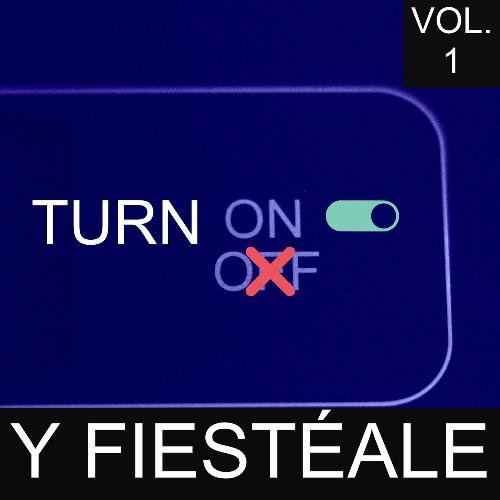 Turn On Y Fiestéale Vol. 1