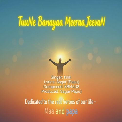 TuuNe Banayaa Meraa JeevaN