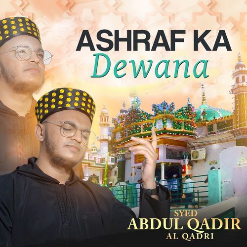 ASHRAF KA DEWANA