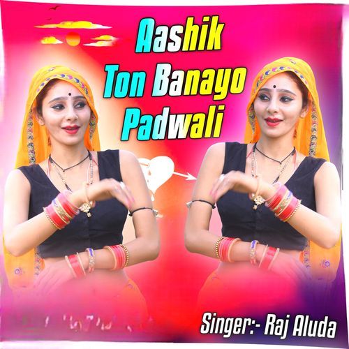 Aashik Ton Badayo Padwali