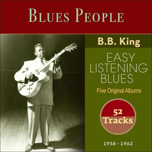 B.B. King - Easy Listening Blues (Blues People - Five Original Albums 1958 - 1962)