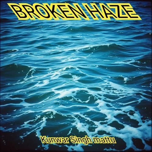 BROKEN HAZE