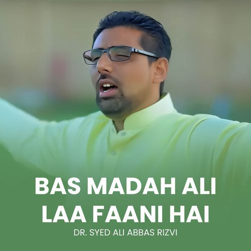 Bas Madah Ali Laa Faani Hai