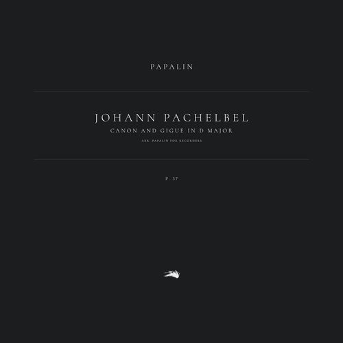 Canon and Gigue in D Major, P. 37 (Arr. Papalin for Recorders)