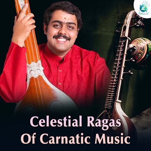 Celestial Ragas Of Carnatic Music