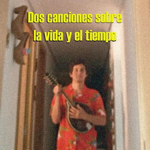 Dos Canciones Sobre la Vida y el Tiempo_poster_image