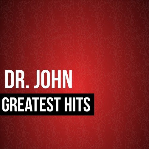 Dr. John Greatest Hits