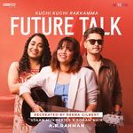 Future Talk (Kuchi Kuchi Rakkamma)