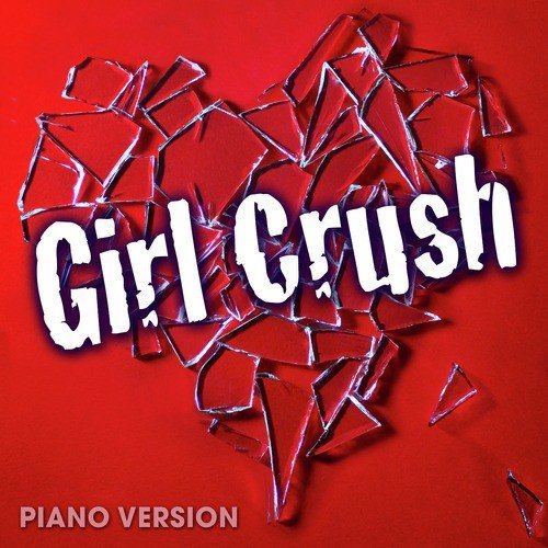 Girl Crush (Piano Version)