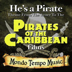 He's a Pirate (Theme from the Score to "Pirates of the Caribbean")
