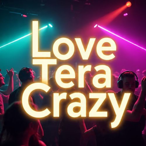 Love Tera Crazy