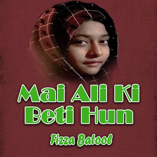 Mai Ali Ki Beti Hun