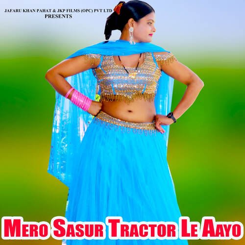 Mero Sasur Tractor Le Aayo