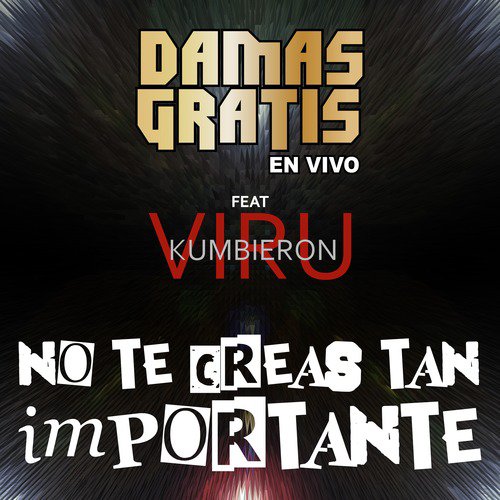 No Te Creas Tan Importante (En Vivo)