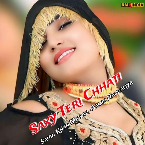 Saxy Teri Chhati