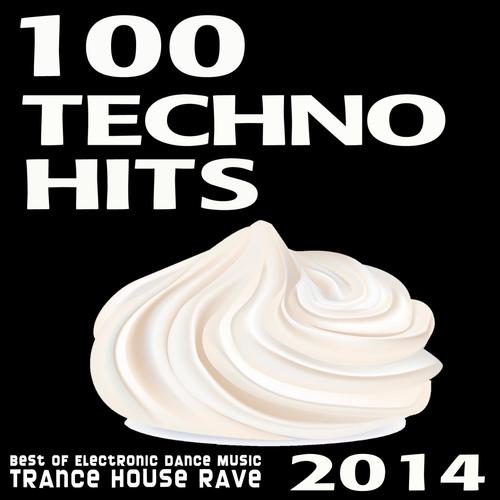 Techno 100 Techno Hits 2014 - Best of Electronic Dance Music Trance House Rave