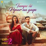 Tumpe Hi Pyaar Aagaya (From "Ginny Wedss Sunny 2")
