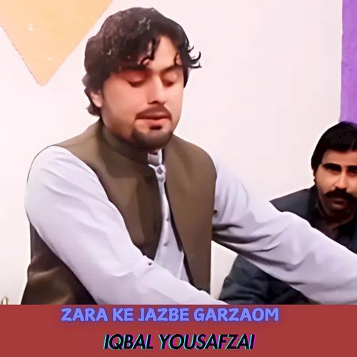 Zara Ke Jazbe Garzaom