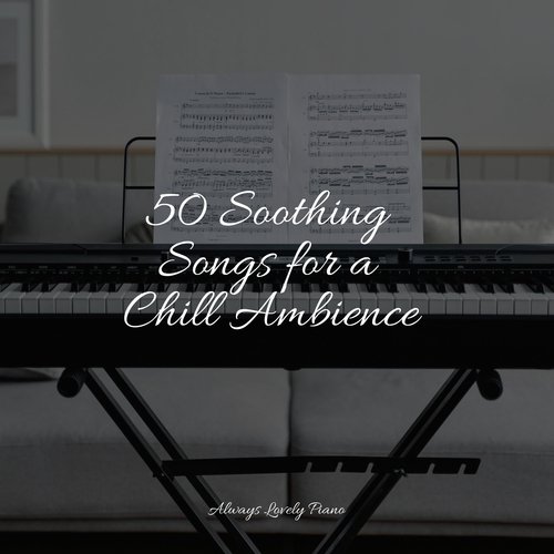 50 Songs for Deep Chillout and Complete Stress & Anxiety Relief