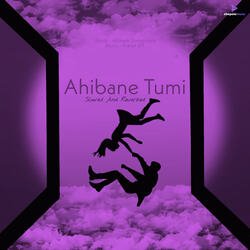 Ahibane Tumi (Slowed and Reverb)-NFxZcjxpbWo