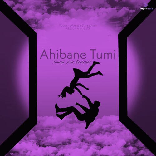 Ahibane Tumi (Slowed and Reverb)