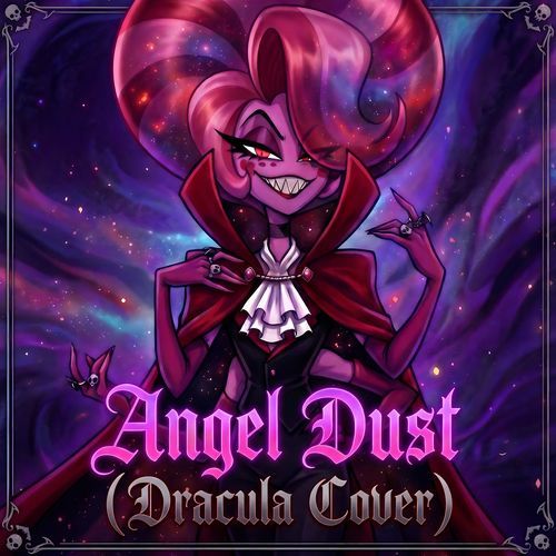 Angel Dust (Dracula Cover)