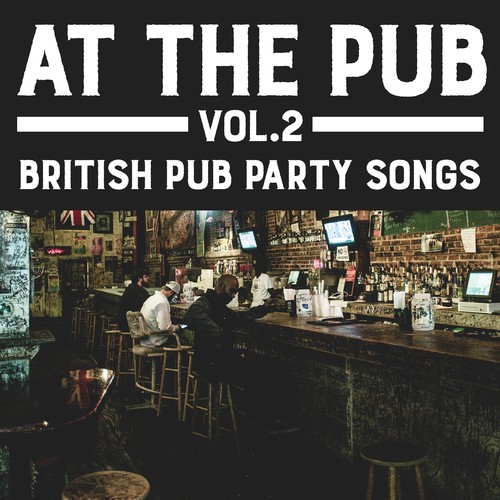 At The Pub Vol.2 (British Pub Party Songs)