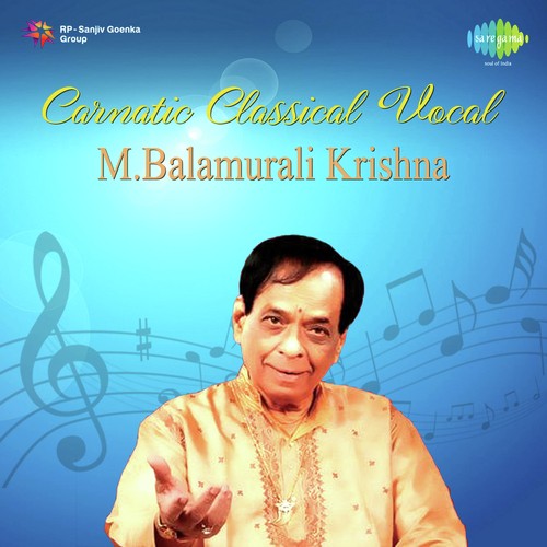 Carnatic Classical Vocal- Mbalamurali Krishna