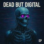 DEAD BUT DIGITAL