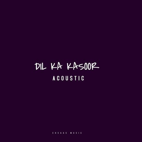 Dil Ka Kasoor (Acoustic)