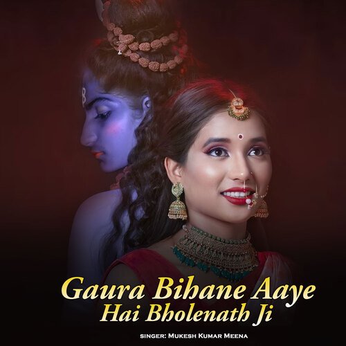 Gaura Bihane Aaye Hai Bholenath Ji