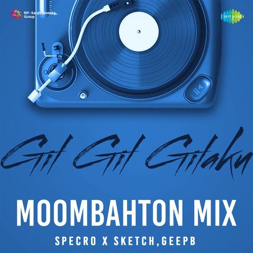 Gil Gil Gilaku - Moombahton Mix