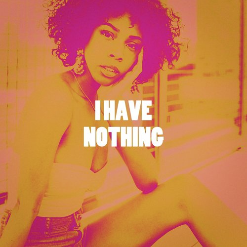 I Have Nothing_poster_image