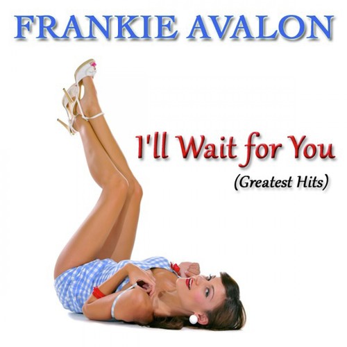 I'll Wait for You (Greatest Hits)