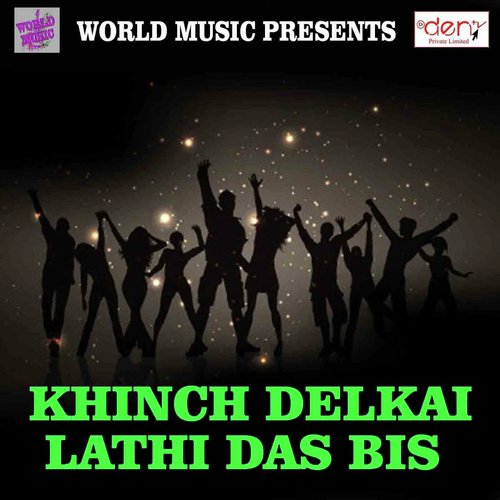 Khinch Delkai Lathi Das Bis