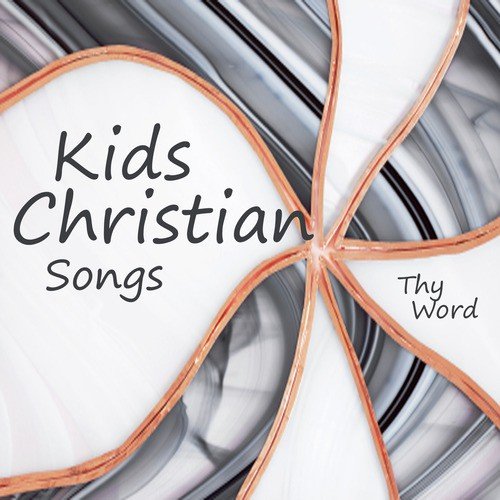 Kids Christian Songs: Children Christian Songs: Thy Word