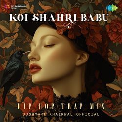 Koi Shahri Babu - Hip Hop Trap Mix-IlkqcgQBX3k