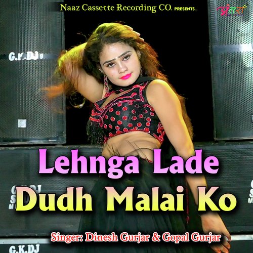 Lehnga Lade Dudh Malai Ko