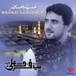 Madina Ka Musafir