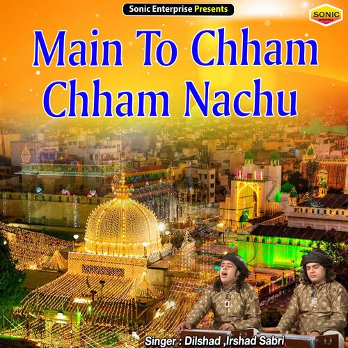Main To Chham Chham Nachu