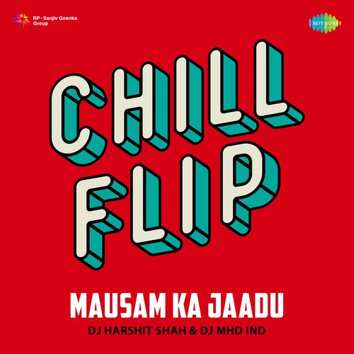 Mausam Ka Jaadu - Chill Flip