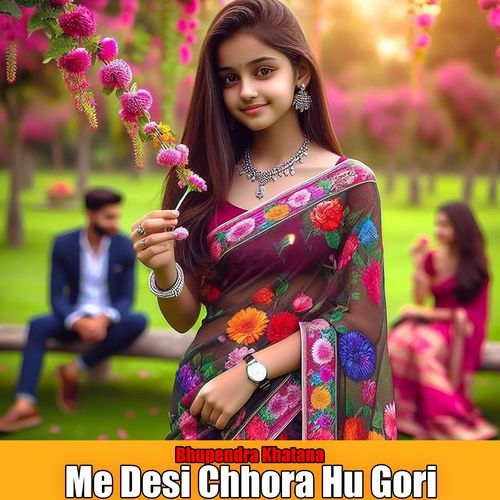 Me Desi Chhora Hu Gori