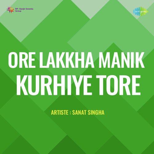 Ore Lakkha Manik Kurhiye Tore