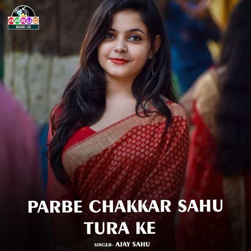 Parbe Chakkar Sahu Tura Ke